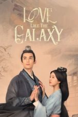 Nonton Streaming Download Drama Nonton Love Like the Galaxy (2022) Sub Indo Subtitle Indonesia