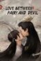 Nonton Streaming Download Drama Nonton Love Between Fairy and Devil (2022) Sub Indo Subtitle Indonesia