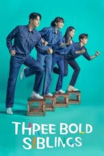 Nonton Streaming Download Drama Nonton Three Bold Siblings (2022) Sub Indo Subtitle Indonesia