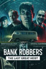 Nonton Streaming Download Drama Nonton Bank Robbers: The Last Great Heist (2022) Sub Indo jf Subtitle Indonesia