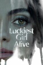 Nonton Streaming Download Drama Nonton Luckiest Girl Alive (2022) Sub Indo jf Subtitle Indonesia