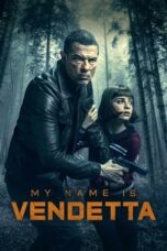 Nonton Streaming Download Drama Nonton My Name Is Vendetta (2022) Sub Indo jf Subtitle Indonesia