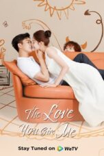 Nonton Streaming Download Drama Nonton The Love You Give Me (2023) Sub Indo Subtitle Indonesia