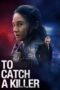 Nonton Streaming Download Drama Nonton To Catch a Killer (2023) Sub Indo jf Subtitle Indonesia