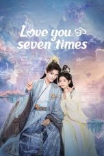 Nonton Streaming Download Drama Nonton Love You Seven Times (2023) Sub Indo Subtitle Indonesia