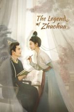 Nonton Streaming Download Drama Nonton The Legend of Zhuohua (2023) Sub Indo Subtitle Indonesia