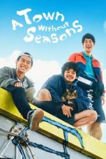 Nonton Streaming Download Drama Nonton A Town Without Seasons (2023) Sub Indo Subtitle Indonesia