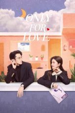 Nonton Streaming Download Drama Nonton Only for Love (2023) Sub Indo Subtitle Indonesia