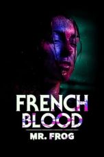 Nonton Streaming Download Drama Nonton French Blood 3 – Mr. Frog (2020) Sub Indo jf Subtitle Indonesia