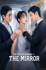 Nonton Streaming Download Drama Nonton The Perfect Husband In The Mirror (2023) Sub Indo Subtitle Indonesia