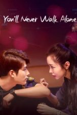 Nonton Streaming Download Drama Nonton You’ll Never Walk Alone (2023) Sub Indo Subtitle Indonesia