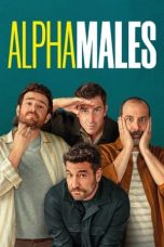 Nonton Streaming Download Drama Nonton Alpha Males Season 2 (2022) Sub Indo Subtitle Indonesia