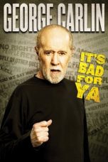 Nonton Streaming Download Drama Nonton George Carlin: It’s Bad for Ya! (2008) Sub Indo Jf Subtitle Indonesia