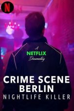 Nonton Streaming Download Drama Nonton Crime Scene Berlin: Nightlife Killer 2024 Sub Indo Subtitle Indonesia