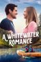 Nonton Streaming Download Drama Nonton A Whitewater Romance 2024 Sub Indo Subtitle Indonesia