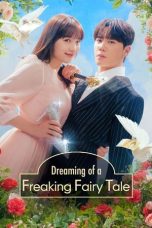 Nonton Streaming Download Drama Nonton Dreaming of Freaking Fairytale 2024 Sub Indo Subtitle Indonesia