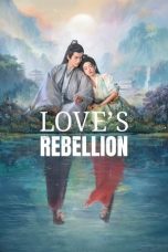 Nonton Streaming Download Drama Nonton Love’s Rebellion (2024) Sub Indo Subtitle Indonesia