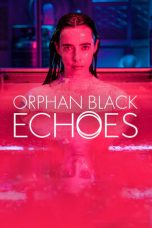 Nonton Streaming Download Drama Nonton Orphan Black: Echoes Season 1 2023 Sub Indo Subtitle Indonesia