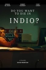 Nonton Streaming Download Drama Nonton Do You Want to Die in Indio? 2024 Sub Indo Subtitle Indonesia