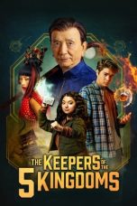 Nonton Streaming Download Drama Nonton The Keepers of the 5 Kingdoms 2024 Sub Indo Subtitle Indonesia