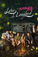 Nonton Streaming Download Drama Nonton Later, I Laughed 2024 Sub Indo Subtitle Indonesia