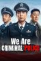 Nonton Streaming Download Drama Nonton We Are Criminal Police 2024 Sub Indo Subtitle Indonesia