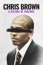 Nonton Streaming Download Drama Nonton Chris Brown: A History of Violence 2024 Sub Indo JF Subtitle Indonesia