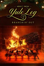 Nonton Streaming Download Drama Nonton Adult Swim Yule Log 2: Branchin’ Out 2024 Sub Indo JF Subtitle Indonesia