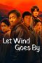 Nonton Streaming Download Drama Nonton Let Wind Goes By 2024 Sub Indo Subtitle Indonesia