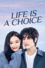 Nonton Streaming Download Drama Nonton Life is a Choice 2025 Sub Indo Subtitle Indonesia