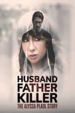 Nonton Streaming Download Drama Nonton Husband, Father, Killer: The Alyssa Pladl Story 2024 Sub Indo Subtitle Indonesia