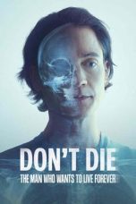 Nonton Streaming Download Drama Nonton Don’t Die: The Man Who Wants to Live Forever 2025 Sub Indo JF Subtitle Indonesia