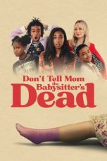 Nonton Streaming Download Drama Nonton Don’t Tell Mom the Babysitter’s Dead 2024 Sub Indo JF Subtitle Indonesia