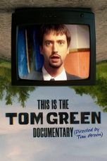 Nonton Streaming Download Drama Nonton This Is the Tom Green Documentary 2025 Sub Indo JF Subtitle Indonesia